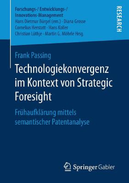 Technologiekonvergenz Im Kontext Von Strategic Foresight: Frühaufklärung Mittels Semantischer Patentanalyse by Frank Passing