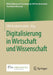 Digitalisierung in Wirtschaft Und Wissenschaft by Srh Fernhochschule