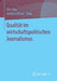 Qualität Im Wirtschaftspolitischen Journalismus by Kim Otto, Andreas Köhler