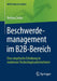 Beschwerdemanagement Im B2b-Bereich: Eine Empirische Erhebung in Modernen Technologieunternehmen by Bettina Zeiler