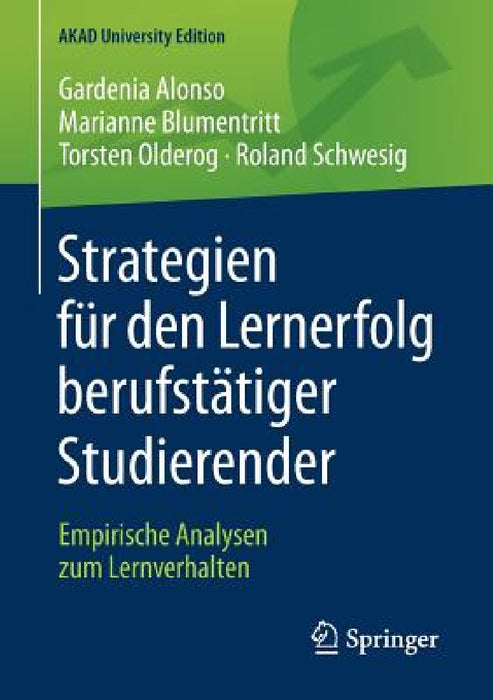 Strategien Für Den Lernerfolg Berufstätiger Studierender: Empirische Analysen Zum Lernverhalten by Gardenia Alonso, Marianne Blumentritt, Torsten Olderog