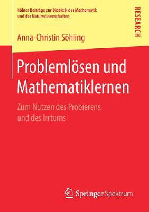 Problemlösen Und Mathematiklernen: Zum Nutzen Des Probierens Und Des Irrtums by Anna-Christin Söhling