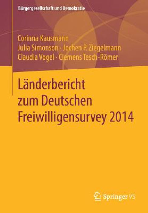 Länderbericht Zum Deutschen Freiwilligensurvey 2014 by Corinna Kausmann, Julia Simonson, Jochen P. Ziegelmann
