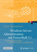 Windows Server-Administration Mit Powershell 5.1: Eine Kompakte Und Praxisorientierte Einführung by Peter Monadjemi