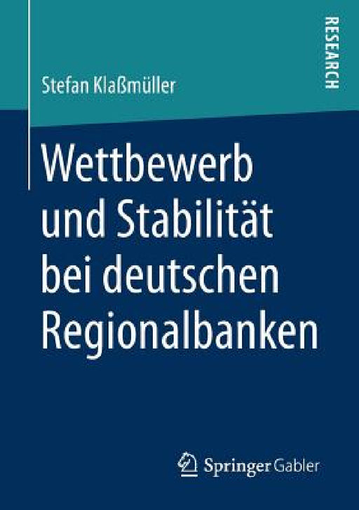 Wettbewerb Und Stabilität Bei Deutschen Regionalbanken by Stefan Klaßmüller