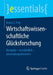 Wirtschaftswissenschaftliche Glücksforschung: Kompakt - Verständlich - Anwendungsorientiert by Bruno S. Frey