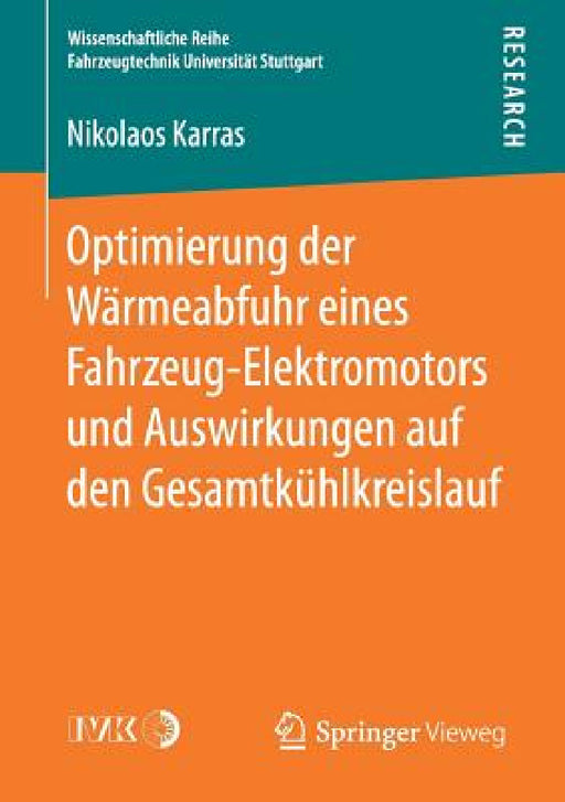 Optimierung Der Wärmeabfuhr Eines Fahrzeug-Elektromotors Und Auswirkungen Auf Den Gesamtkühlkreislauf by Nikolaos Karras