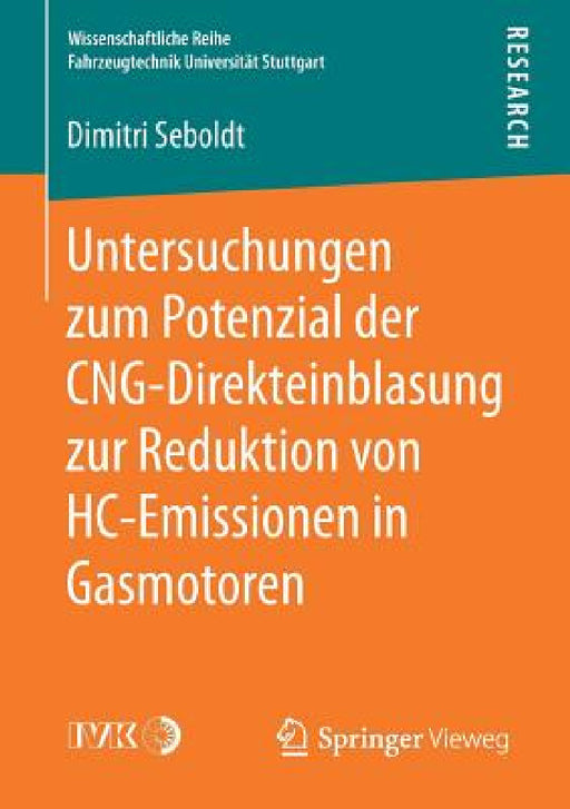 Untersuchungen Zum Potenzial Der Cng-Direkteinblasung Zur Reduktion Von Hc-Emissionen in Gasmotoren by Dimitri Seboldt