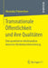 Transnationale Öffentlichkeit Und Ihre Qualitäten: Eine Quantitative Inhaltsanalyse Deutscher Medienberichterstattung by Alexandra Polownikow