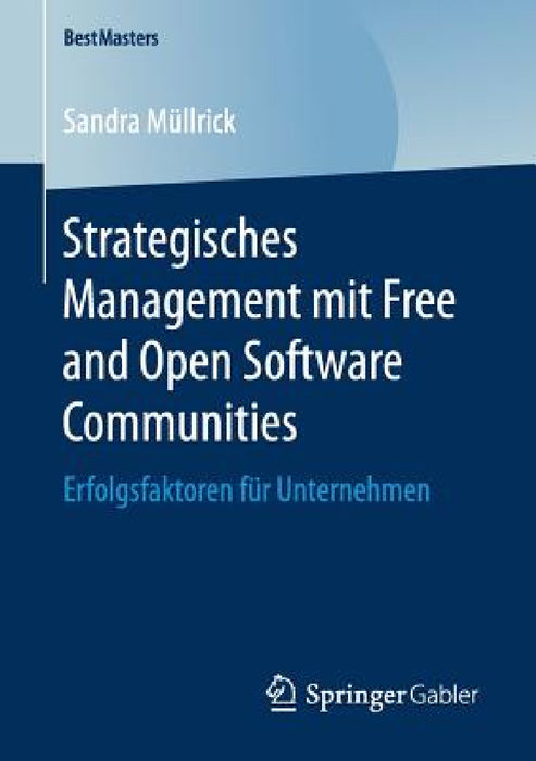 Strategisches Management Mit Free and Open Software Communities: Erfolgsfaktoren Für Unternehmen by Sandra Müllrick