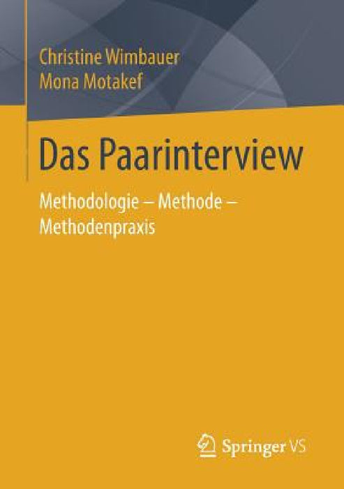 Das Paarinterview: Methodologie - Methode - Methodenpraxis by Christine Wimbauer, Mona Motakef