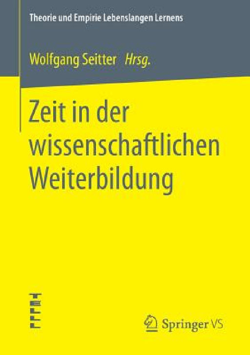 Zeit in Der Wissenschaftlichen Weiterbildung by Wolfgang Seitter