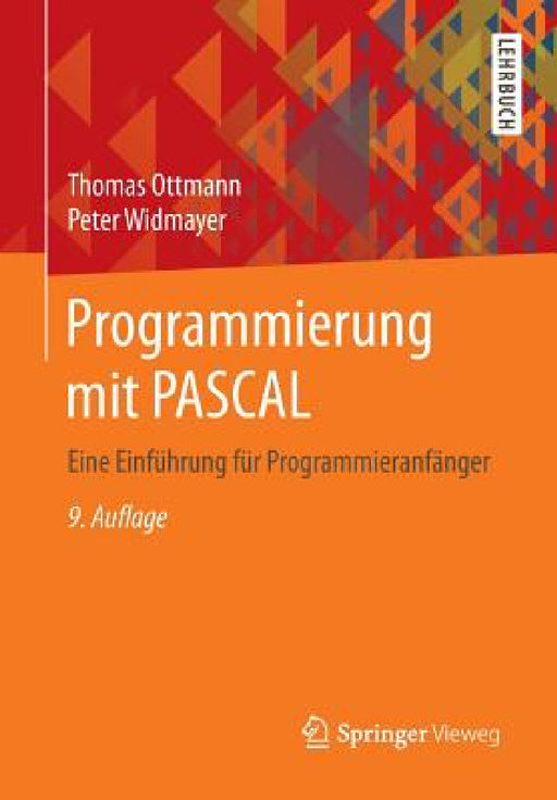 Programmierung Mit Pascal: Eine Einführung Für Programmieranfänger by Thomas Ottmann, Peter Widmayer