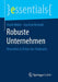 Robuste Unternehmen: Krisenfest in Zeiten Des Umbruchs by Frank Weber, Joachim Berendt
