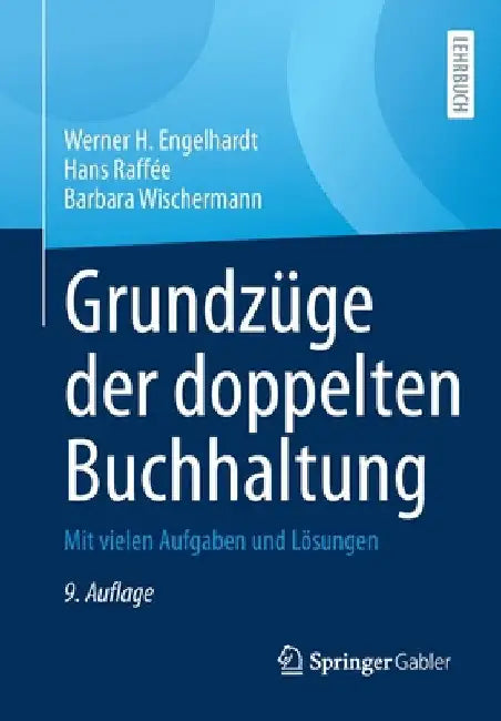 Grundzüge Der Doppelten Buchhaltung: Mit Vielen Aufgaben Und Lösungen by Werner H. Engelhardt