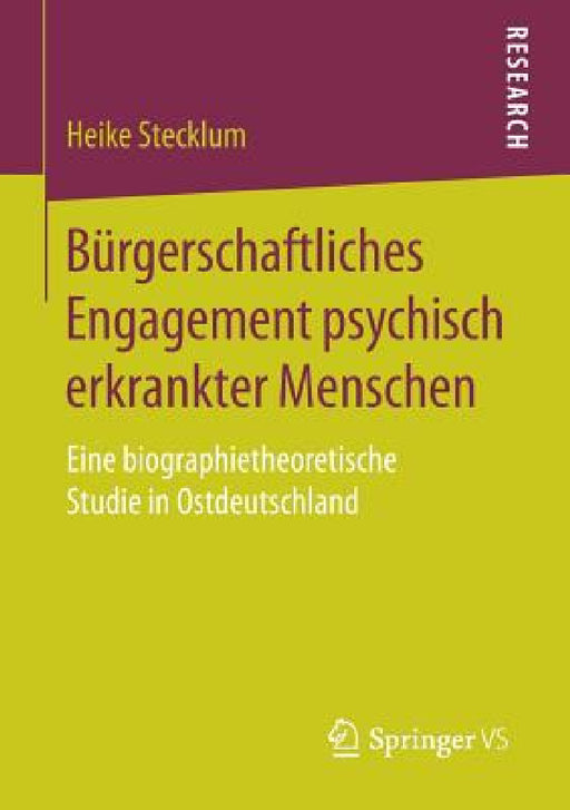 Bürgerschaftliches Engagement Psychisch Erkrankter Menschen: Eine Biographietheoretische Studie in Ostdeutschland by Heike Stecklum