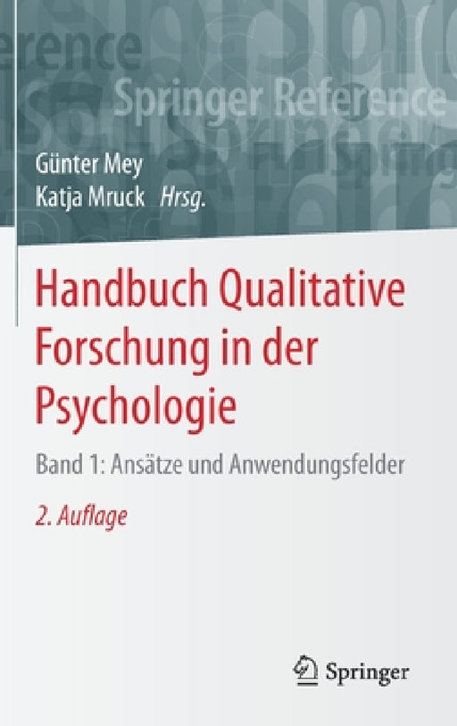 Handbuch Qualitative Forschung in Der Psychologie: Band 1: Ansätze Und Anwendungsfelder by Günter Mey, Katja Mruck