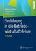 Einführung in Die Betriebswirtschaftslehre by Wolfgang Weber, Rüdiger Kabst, Matthias Baum
