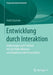 Entwicklung Durch Interaktion: Bedeutungen Und Praktiken Im Feld Public Relations Und Organisationskommunikation by Astrid Spatzier