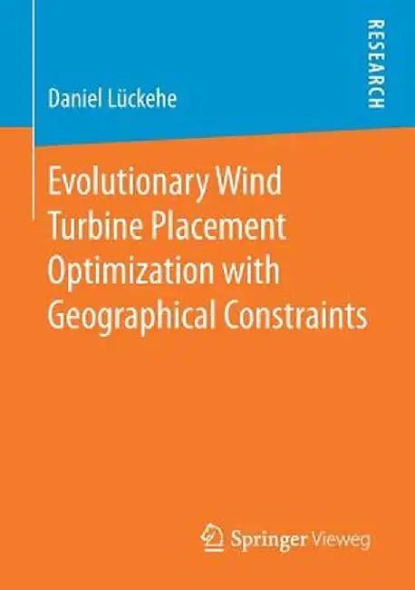 Evolutionary Wind Turbine Placement Optimization with Geographical Constraints by Daniel Lückehe