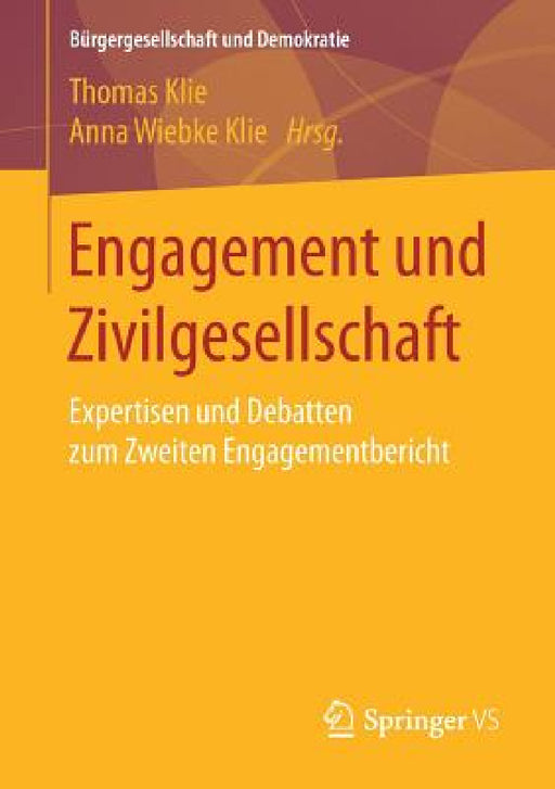 Engagement Und Zivilgesellschaft: Expertisen Und Debatten Zum Zweiten Engagementbericht by Thomas Klie, Anna Wiebke Klie