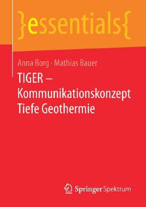 Tiger - Kommunikationskonzept Tiefe Geothermie by Anna Borg, Mathias Jürgen Bauer
