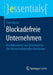 Blockadefreie Unternehmen: Die Mikroebene Von Gewinnern in Der Vierten Industriellen Revolution by Peter Kinne