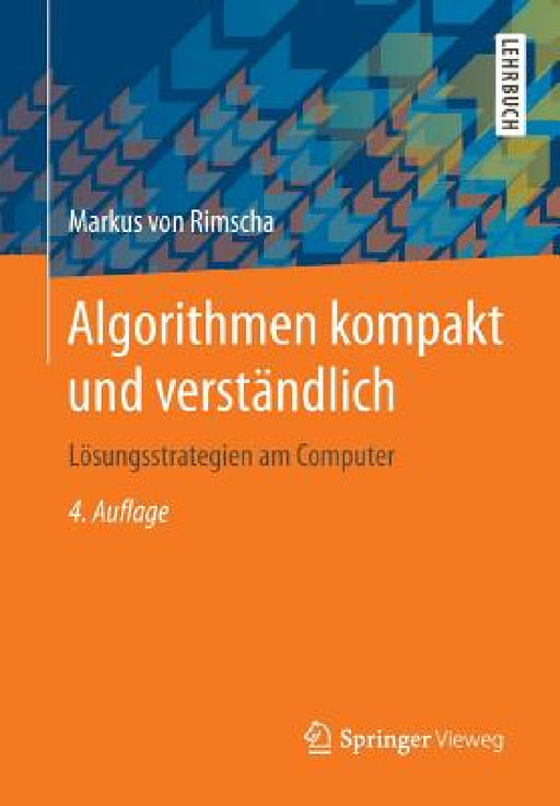 Algorithmen Kompakt Und Verständlich: Lösungsstrategien Am Computer by Markus Von Rimscha