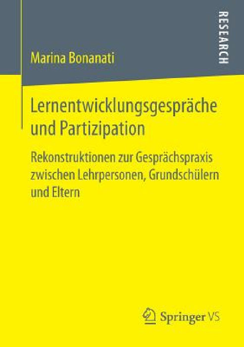 Lernentwicklungsgespräche Und Partizipation: Rekonstruktionen Zur Gesprächspraxis Zwischen Lehrpersonen, Grundschülern Und Eltern by Marina Bonanati