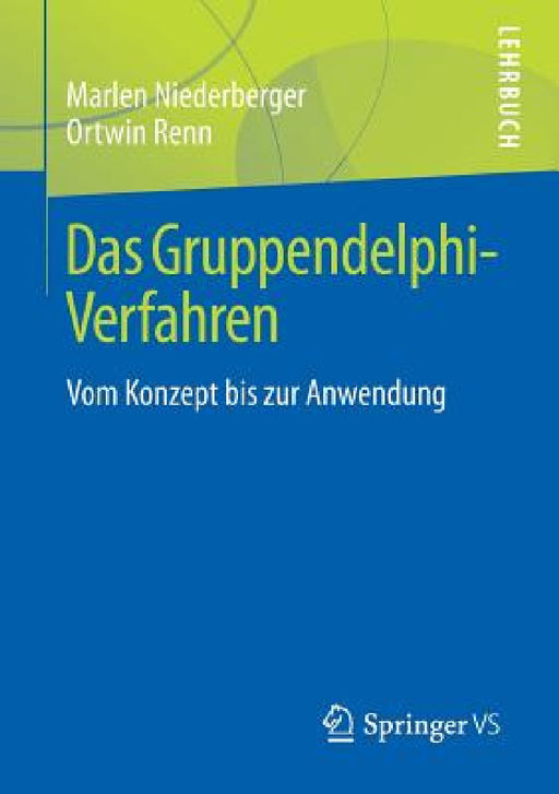 Das Gruppendelphi-Verfahren: Vom Konzept Bis Zur Anwendung by Marlen Niederberger, Ortwin Renn