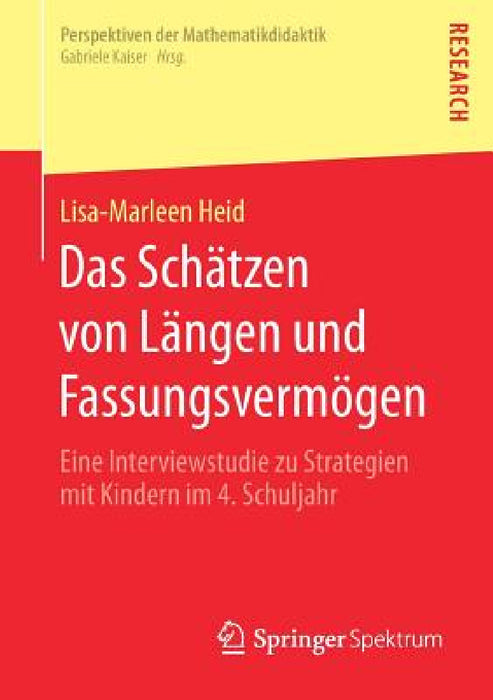 Das Schätzen Von Längen Und Fassungsvermögen: Eine Interviewstudie Zu Strategien Mit Kindern Im 4. Schuljahr by Lisa-Marleen Heid