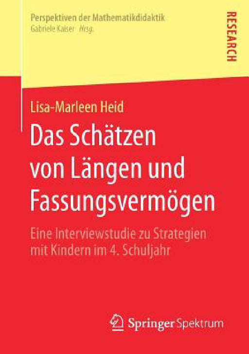 Das Schätzen Von Längen Und Fassungsvermögen: Eine Interviewstudie Zu Strategien Mit Kindern Im 4. Schuljahr by Lisa-Marleen Heid