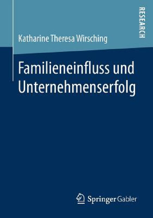 Familieneinfluss Und Unternehmenserfolg by Katharine Theresa Wirsching