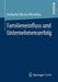 Familieneinfluss Und Unternehmenserfolg by Katharine Theresa Wirsching