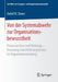Von Der Systemabwehr Zur Organisationsbewusstheit: Prozessanalyse Und Wirkungsforschung Zum Erfahrungslernen Im Organisationstraining by Detlef H. Duwe
