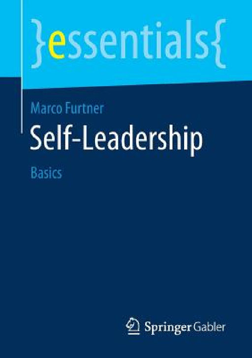 Self-Leadership: Basics by Marco Furtner
