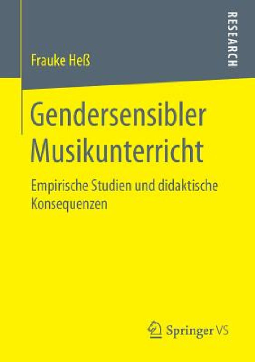 Gendersensibler Musikunterricht: Empirische Studien Und Didaktische Konsequenzen by Frauke Heß