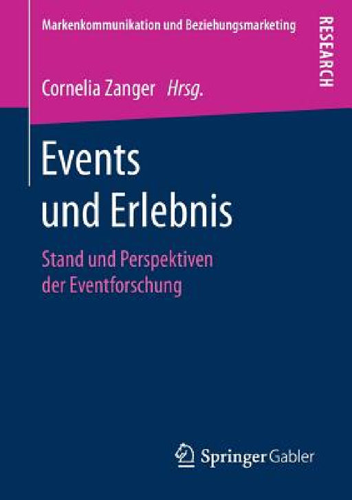 Events Und Erlebnis: Stand Und Perspektiven Der Eventforschung by Cornelia Zanger