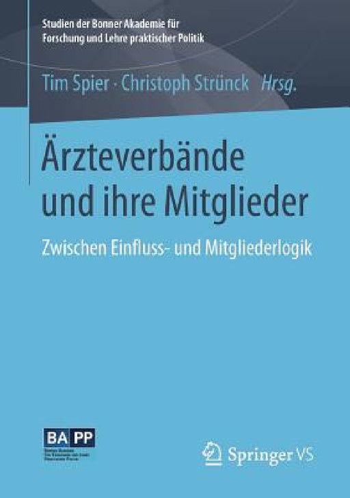 Ärzteverbände Und Ihre Mitglieder: Zwischen Einfluss- Und Mitgliederlogik by Tim Spier, Christoph Strünck