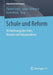 Schule Und Reform: Veränderungsabsichten, Wandel Und Folgeprobleme by Flavian Imlig, Lukas Lehmann, Karin Manz