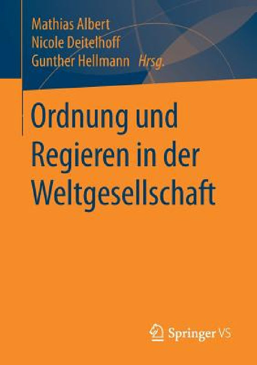 Ordnung Und Regieren in Der Weltgesellschaft by Mathias Albert, Nicole Deitelhoff, Gunther Hellmann