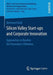 Silicon Valley Start‐ups and Corporate Innovation: Approaches to Resolve the Innovator's Dilemma by Bernhard Gold