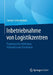 Inbetriebnahme Von Logistikzentren: Praxiserprobte Methoden, Hilfsmittel Und Checklisten by Carsten Schuchmann