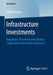 Infrastructure Investments: Regulatory Treatment and Optimal Capital Allocation Under Solvency II by Fabian Regele