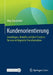 Kundenorientierung: Grundlagen, Modelle Und Best Practices Für Eine Erfolgreiche Transformation by Jörg Staudacher