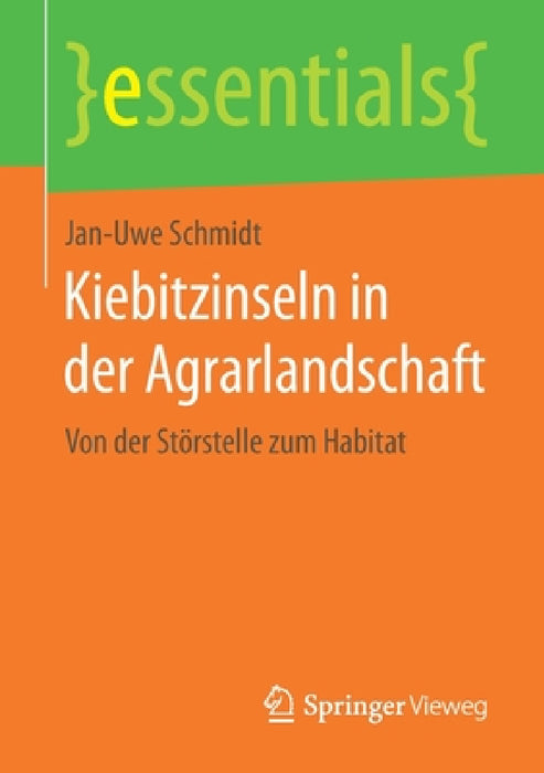 Kiebitzinseln in Der Agrarlandschaft: Von Der Störstelle Zum Habitat by Jan-Uwe Schmidt