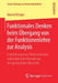Funktionales Denken Beim Übergang Von Der Funktionenlehre Zur Analysis: Entwicklung Eines Testinstruments Und Empirische Befunde Aus Der Gymnasialen O by Marcel Klinger