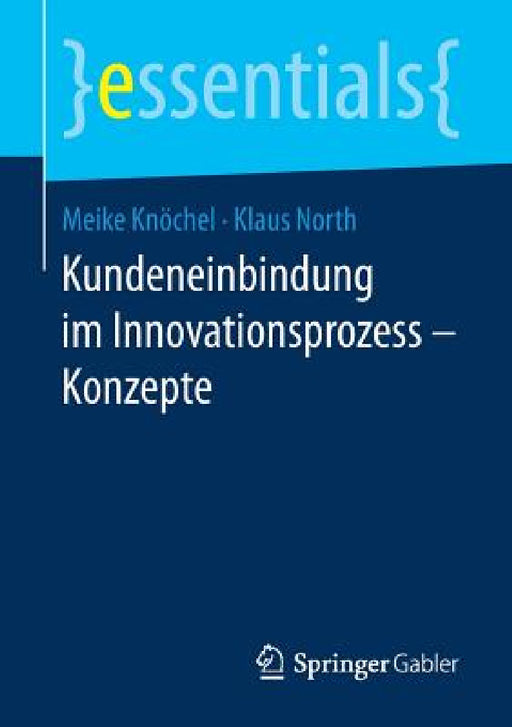 Kundeneinbindung Im Innovationsprozess - Konzepte by Meike Knöchel, Klaus North