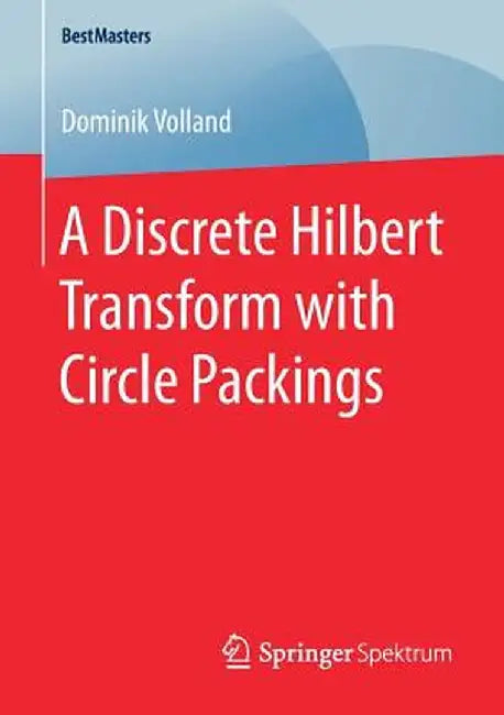 A Discrete Hilbert Transform with Circle Packings by Dominik Volland