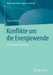 Konflikte Um Die Energiewende: Vom Diskurs Zur PRAXIS by Florian Weber
